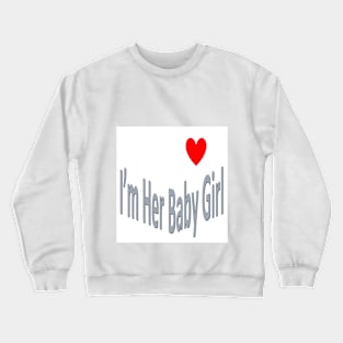 Her Baby Girl Crewneck Sweatshirt